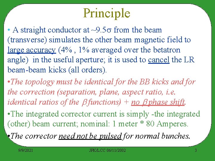Principle • A straight conductor at ~9. 5 s from the beam (transverse) simulates