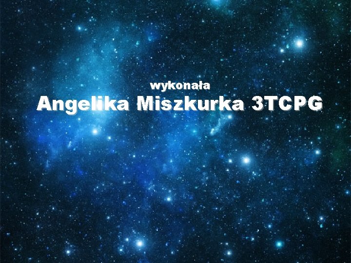 wykonała Angelika Miszkurka 3 TCPG 
