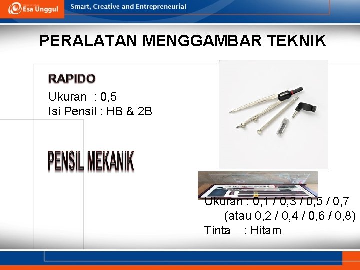 PERALATAN MENGGAMBAR TEKNIK Ukuran : 0, 5 Isi Pensil : HB & 2 B