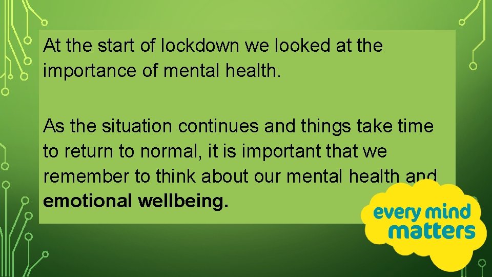 At the start of lockdown we looked at the importance of mental health. As