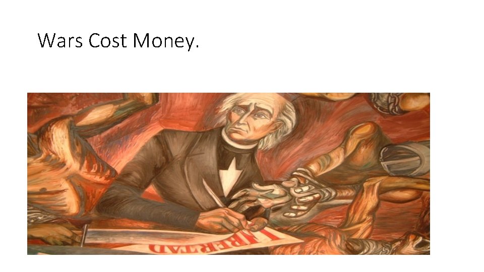 Wars Cost Money. 