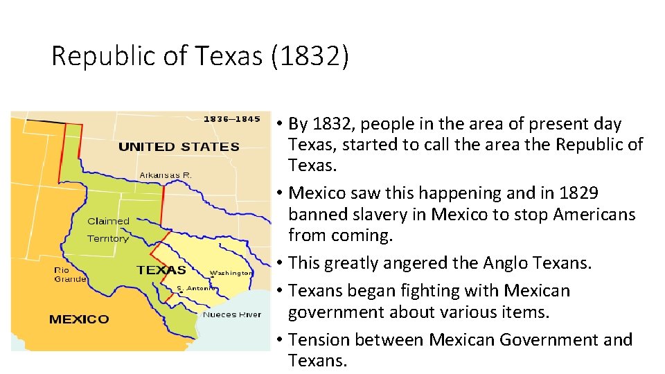 Republic of Texas (1832) • By 1832, people in the area of present day