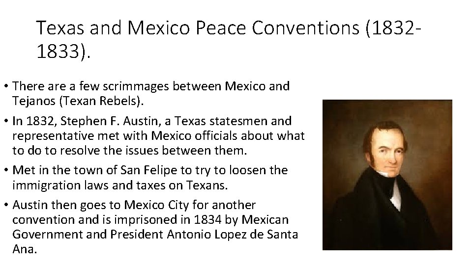 Texas and Mexico Peace Conventions (18321833). • There a few scrimmages between Mexico and