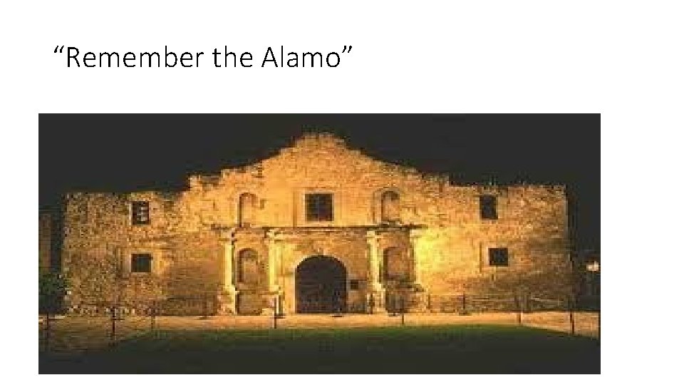 “Remember the Alamo” 