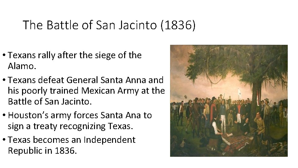 The Battle of San Jacinto (1836) • Texans rally after the siege of the
