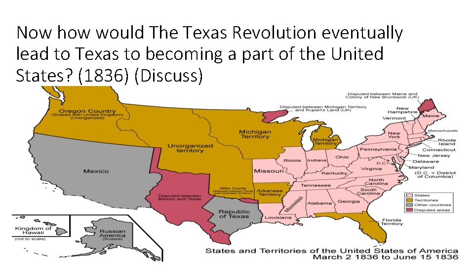 Now how would The Texas Revolution eventually lead to Texas to becoming a part