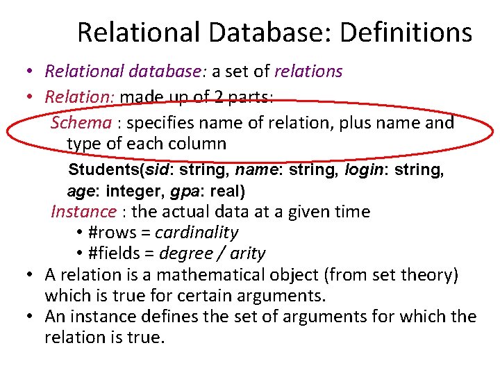 Relational Database: Definitions • Relational database: a set of relations • Relation: made up