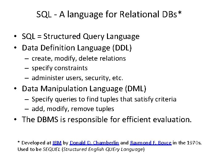 SQL - A language for Relational DBs* • SQL = Structured Query Language •