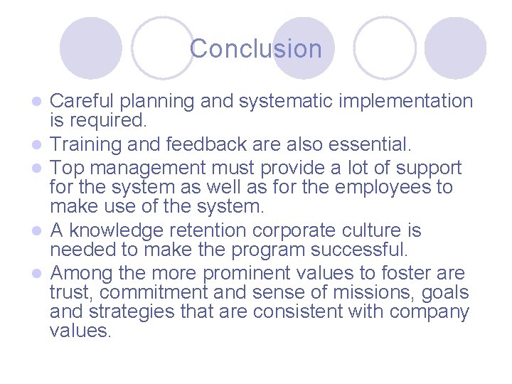 Conclusion l l l Careful planning and systematic implementation is required. Training and feedback