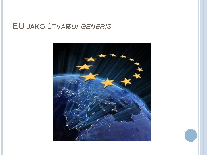 EU JAKO ÚTVARSUI GENERIS 