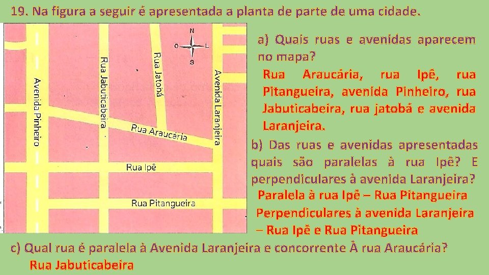 19. Na figura a seguir é apresentada a planta de parte de uma cidade.