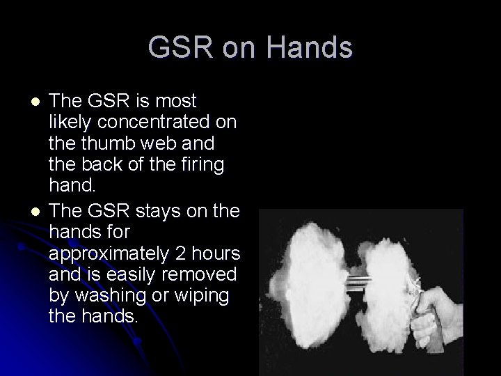 GSR on Hands l l The GSR is most likely concentrated on the thumb