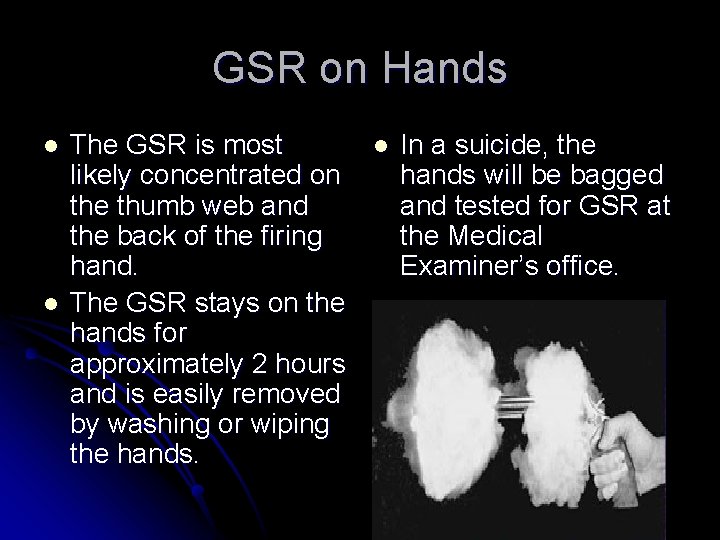 GSR on Hands l l The GSR is most likely concentrated on the thumb