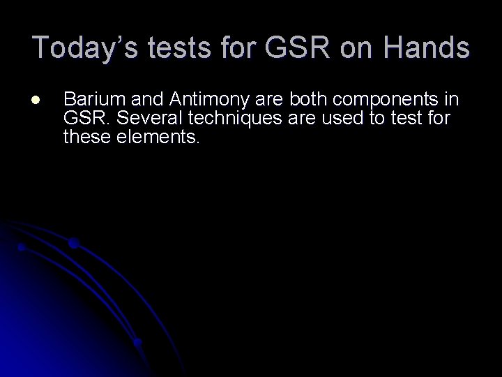 Today’s tests for GSR on Hands l Barium and Antimony are both components in