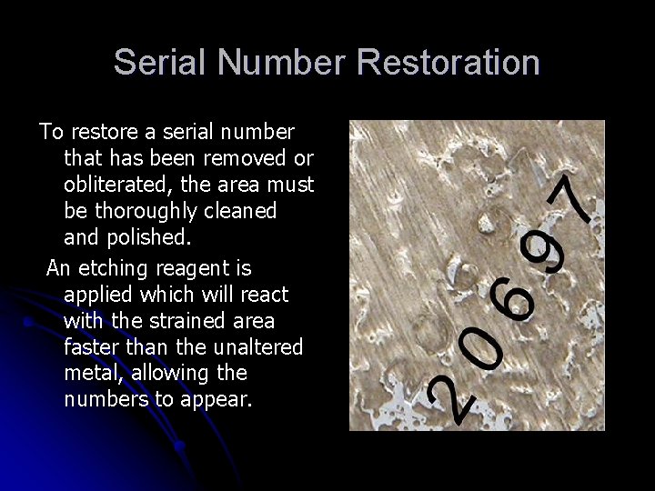 Serial Number Restoration To restore a serial number that has been removed or obliterated,
