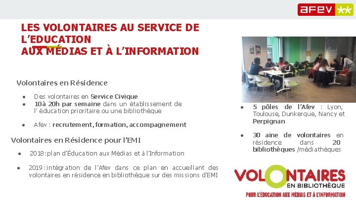 LES VOLONTAIRES AU SERVICE DE L’EDUCATION AUX MÉDIAS ET À L’INFORMATION Volontaires en Résidence