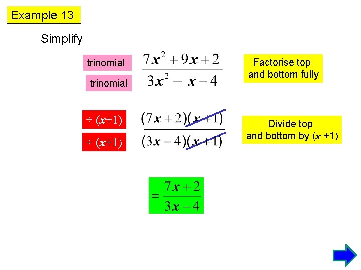 Example 13 Simplify trinomial ÷ (x+1) Factorise top and bottom fully Divide top and