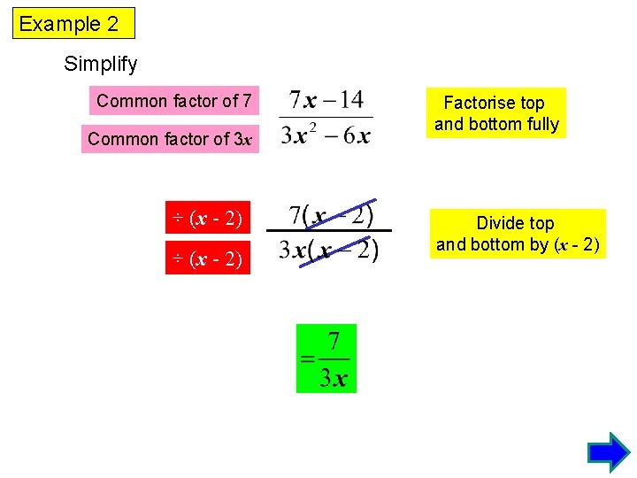 Example 2 Simplify Common factor of 7 Common factor of 3 x ÷ (x