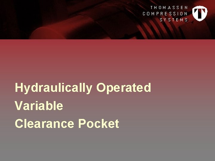 Hydraulically Operated Variable Clearance Pocket 