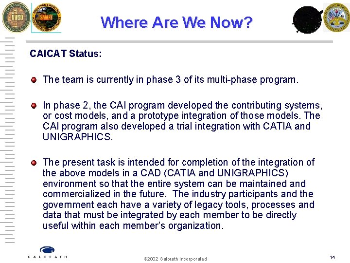 Where Are We Now? CAICAT Status: The team is currently in phase 3 of