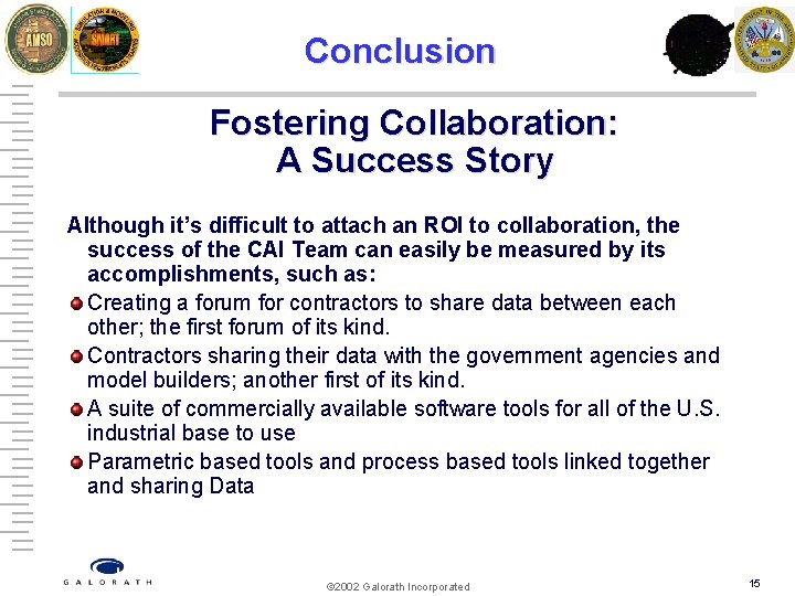 Conclusion Fostering Collaboration: A Success Story Although it’s difficult to attach an ROI to