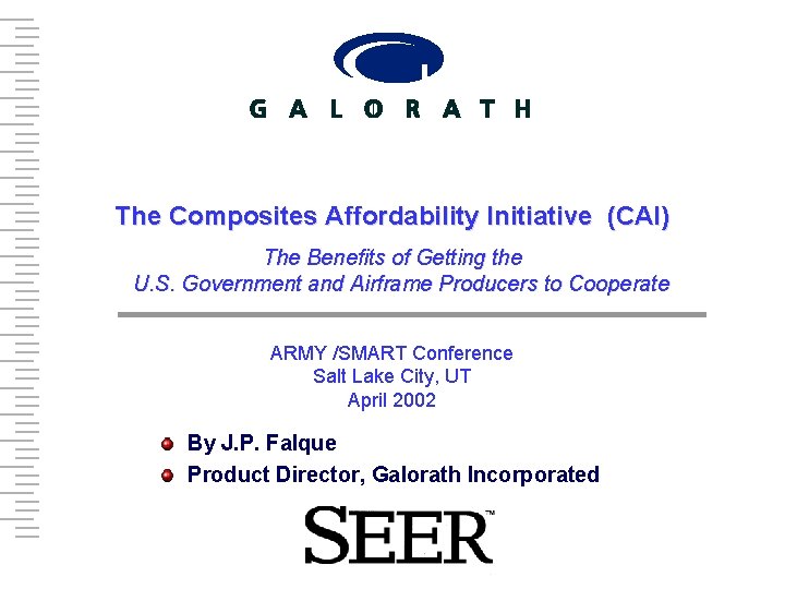 The Composites Affordability Initiative (CAI) The Benefits of Getting the U. S. Government and