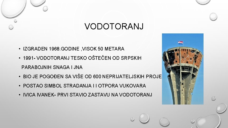 VODOTORANJ • IZGRADEN 1968. GODINE , VISOK 50 METARA • 1991 - VODOTORANJ TESKO