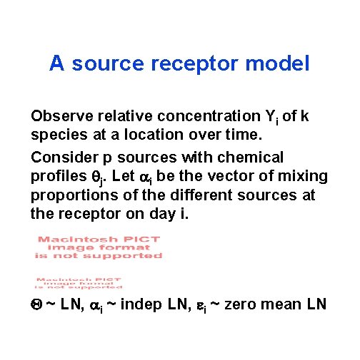 A source receptor model Observe relative concentration Yi of k species at a location