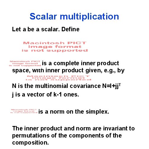 Scalar multiplication Let a be a scalar. Define is a complete inner product space,