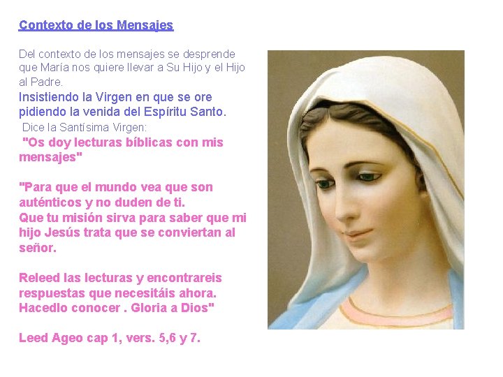 Contexto de los Mensajes Del contexto de los mensajes se desprende que María nos