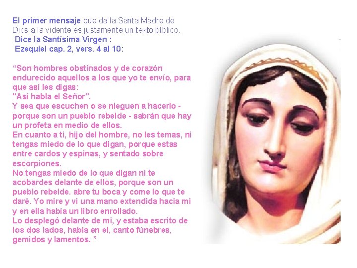 El primer mensaje que da la Santa Madre de Dios a la vidente es