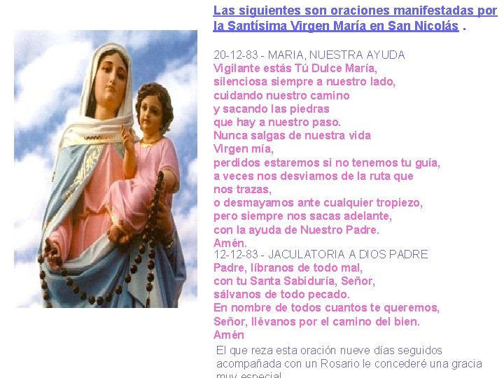 Las siguientes son oraciones manifestadas por la Santísima Virgen María en San Nicolás. 20