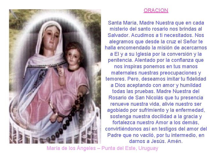 ORACION Santa María, Madre Nuestra que en cada misterio del santo rosario nos brindas