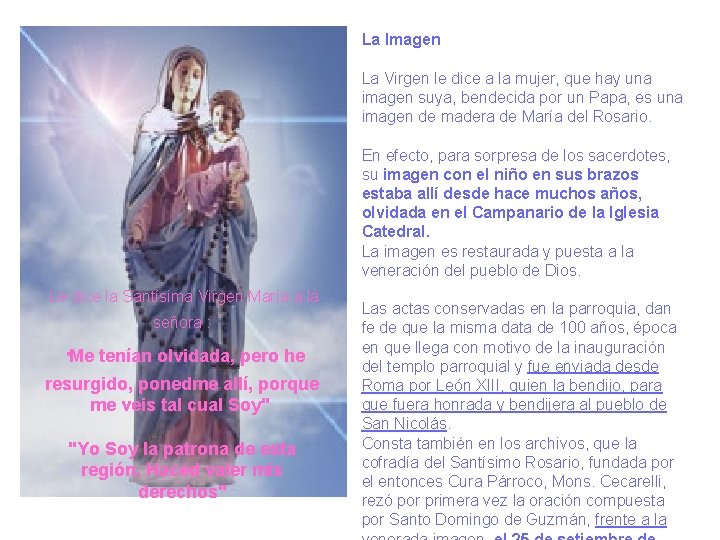 La Imagen La Virgen le dice a la mujer, que hay una imagen suya,