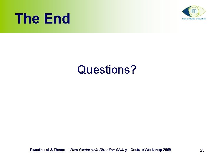 The End Questions? Brandhorst & Theune – Beat Gestures in Direction Giving – Gesture