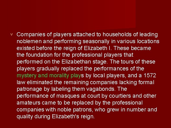  Companies of players attached to households of leading noblemen and performing seasonally in