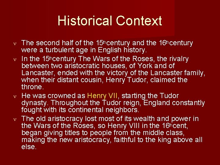 Historical Context The second half of the 15 th century and the 16 th