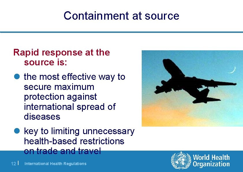 Containment at source Rapid response at the source is: the most effective way to