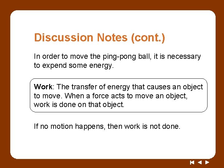 Discussion Notes (cont. ) In order to move the ping-pong ball, it is necessary