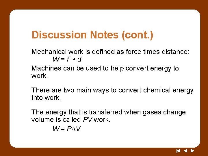 Discussion Notes (cont. ) Mechanical work is defined as force times distance: W =