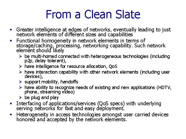 From a Clean Slate § Greater intelligence at edges of networks, eventually leading to