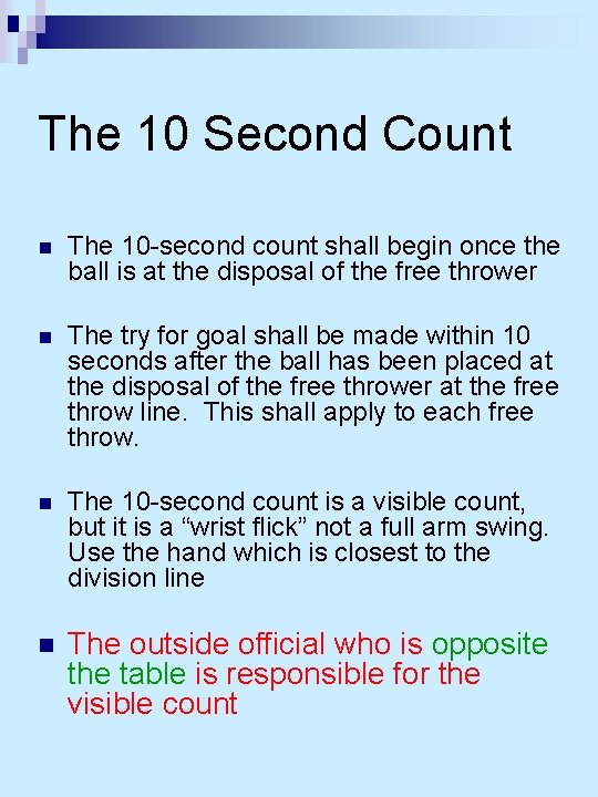 The 10 Second Count n The 10 -second count shall begin once the ball
