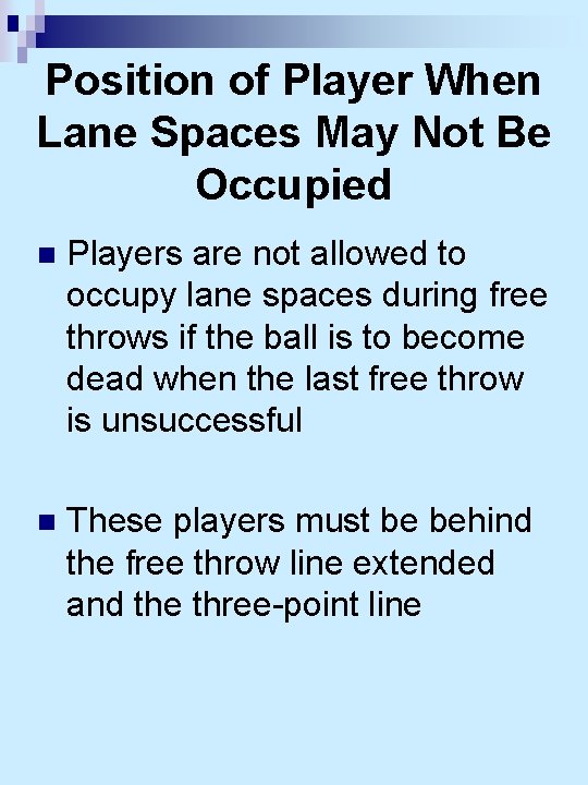 Position of Player When Lane Spaces May Not Be Occupied n Players are not