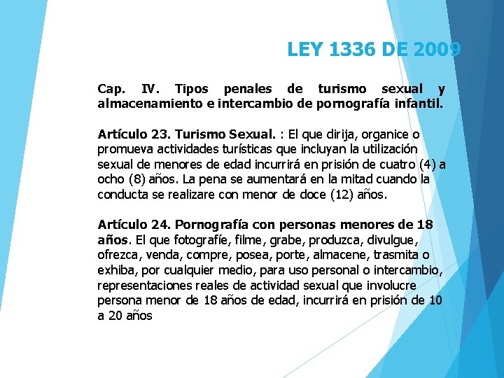 LEY 1336 DE 2009 Cap. IV. Tipos penales de turismo sexual y almacenamiento e
