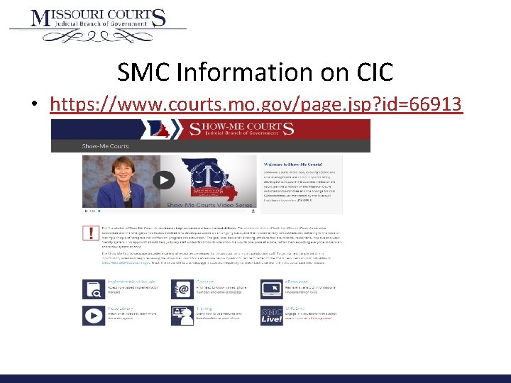 SMC Information on CIC • https: //www. courts. mo. gov/page. jsp? id=66913 