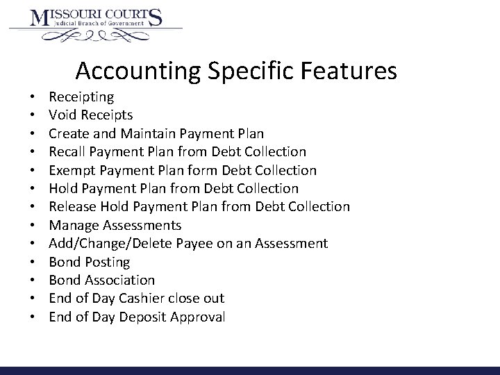 Accounting Specific Features • • • • Receipting Void Receipts Create and Maintain Payment