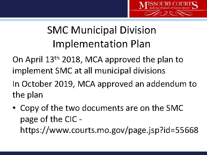 SMC Municipal Division Implementation Plan On April 13 th 2018, MCA approved the plan