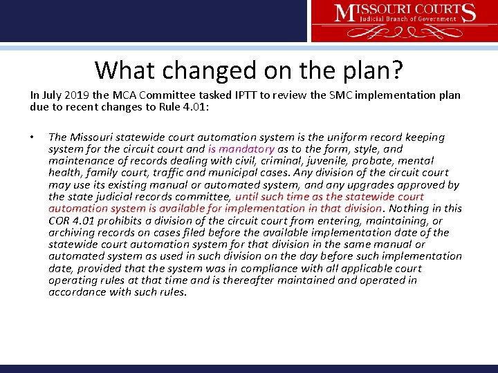 What changed on the plan? In July 2019 the MCA Committee tasked IPTT to