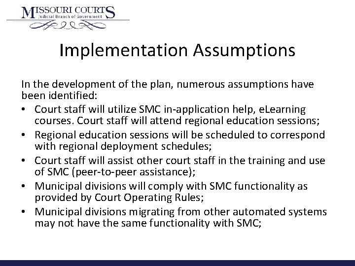 Implementation Assumptions In the development of the plan, numerous assumptions have been identified: •