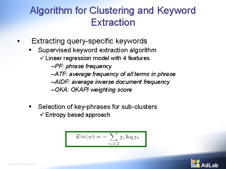 Algorithm for Clustering and Keyword Extraction • Extracting query-specific keywords § Supervised keyword extraction
